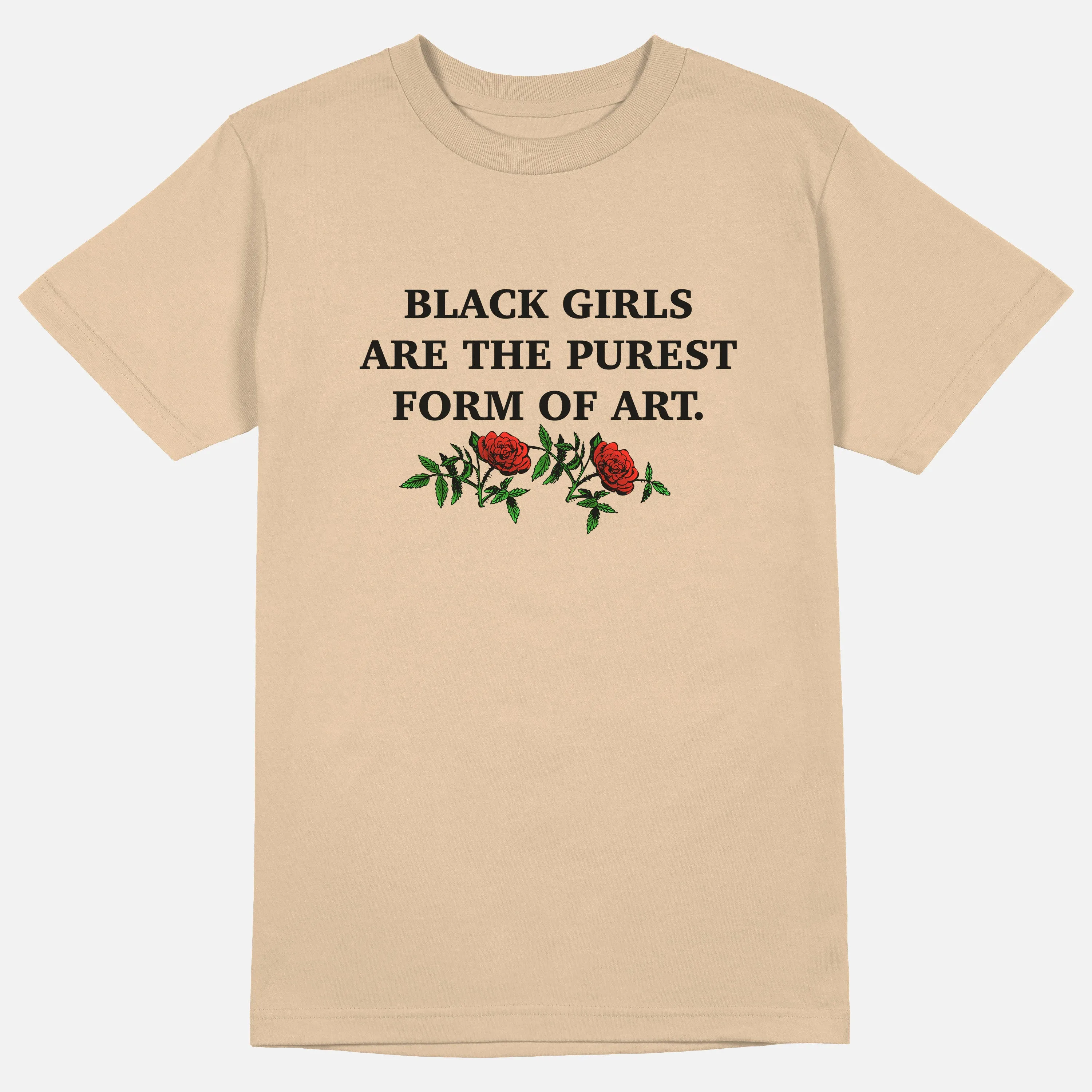 Black Girls Are The Purest Form of Art  | Tee