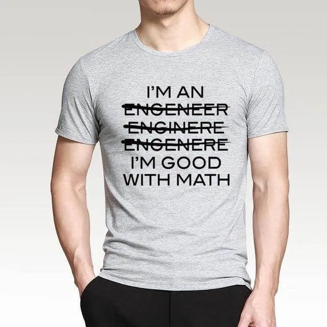 I'm An Engineer I'm Good With Math T-shirt